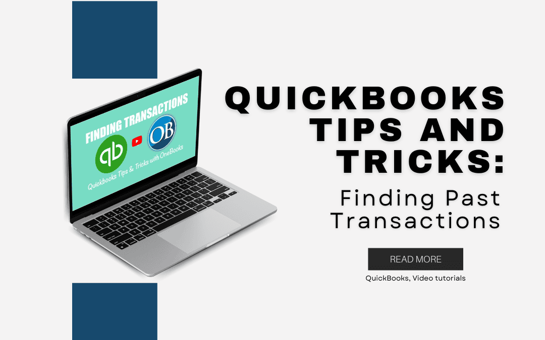 QuickBooks Tips and Tricks: Finding Past Transactions
