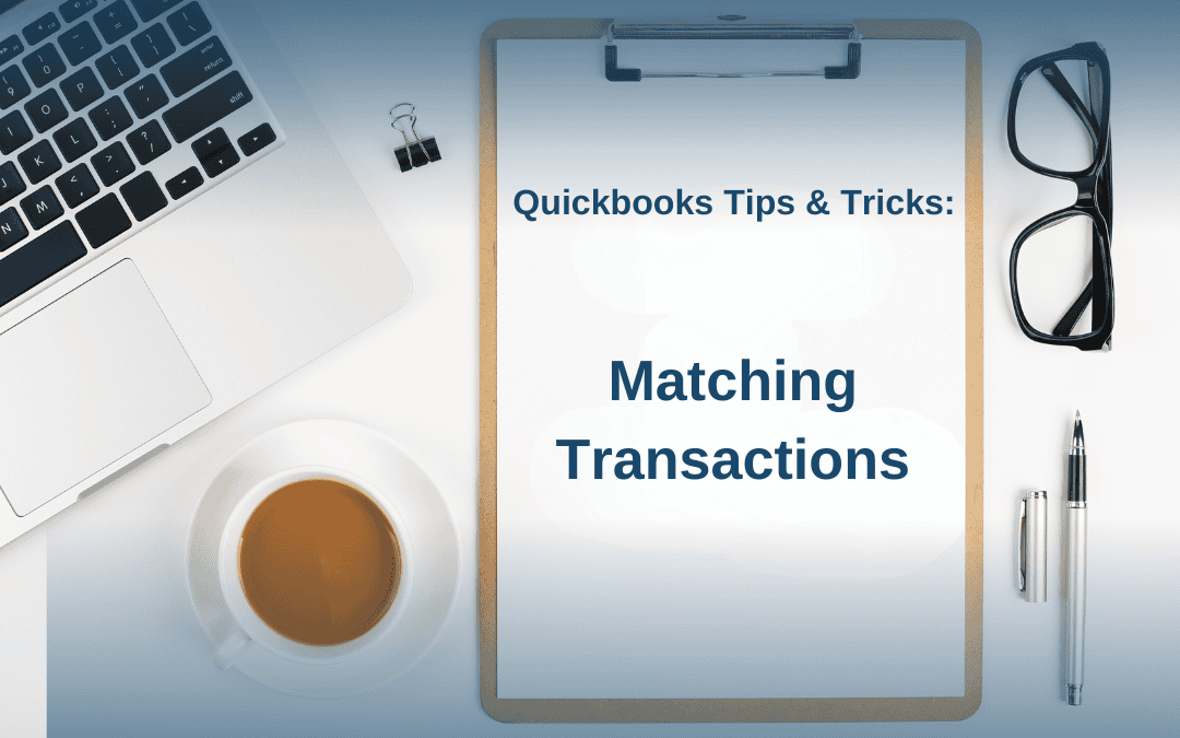 Quickbooks Tips & Tricks: Matching Transactions