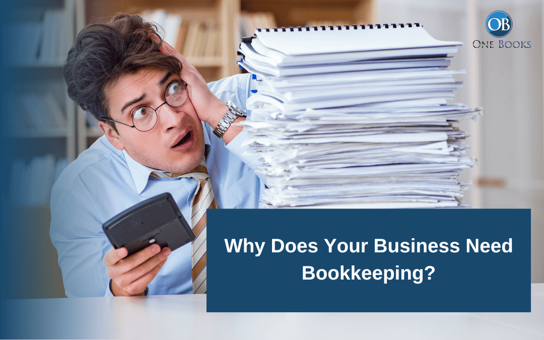 Why Does Your Business Need Bookkeeping?
