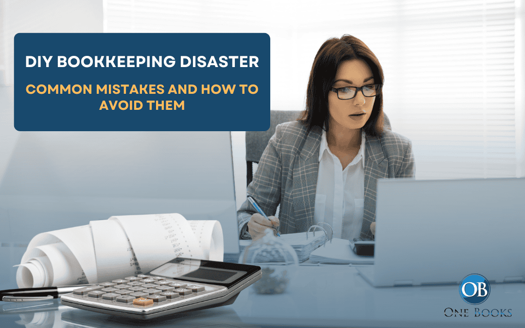 DIY Bookkeeping Disaster: Common Mistakes and How to Avoid Them