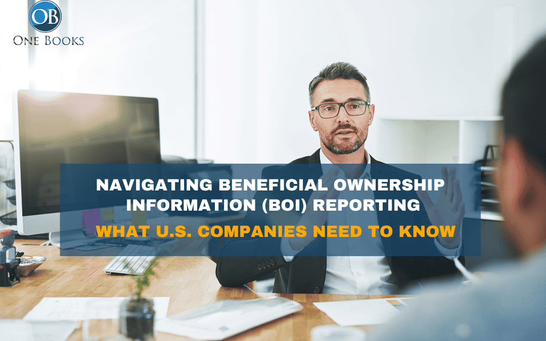 Navigating Beneficial Ownership Information (BOI) Reporting: What U.S. Companies Need to Know