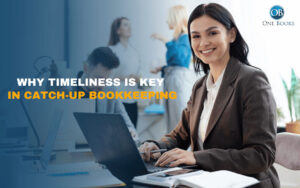 Why Timeliness is Key in Catch-Up Bookkeeping